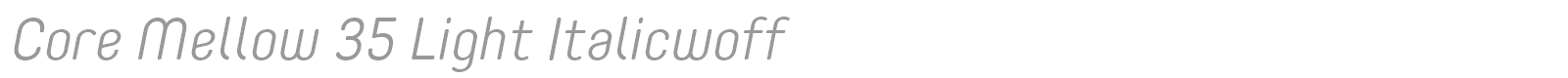 Core Mellow 35 Light Italicwoff font preview